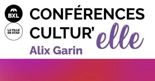 Conférence Cultur'elle : Alix Garin