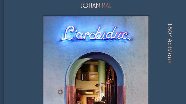 Au cœur de Bruxelles, l’âme intacte de l’Archiduc racontée dans un livre