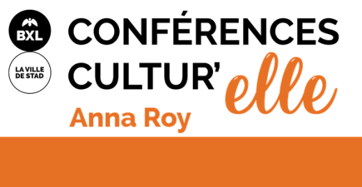 Conférence Cultur'elle : Anna Roy