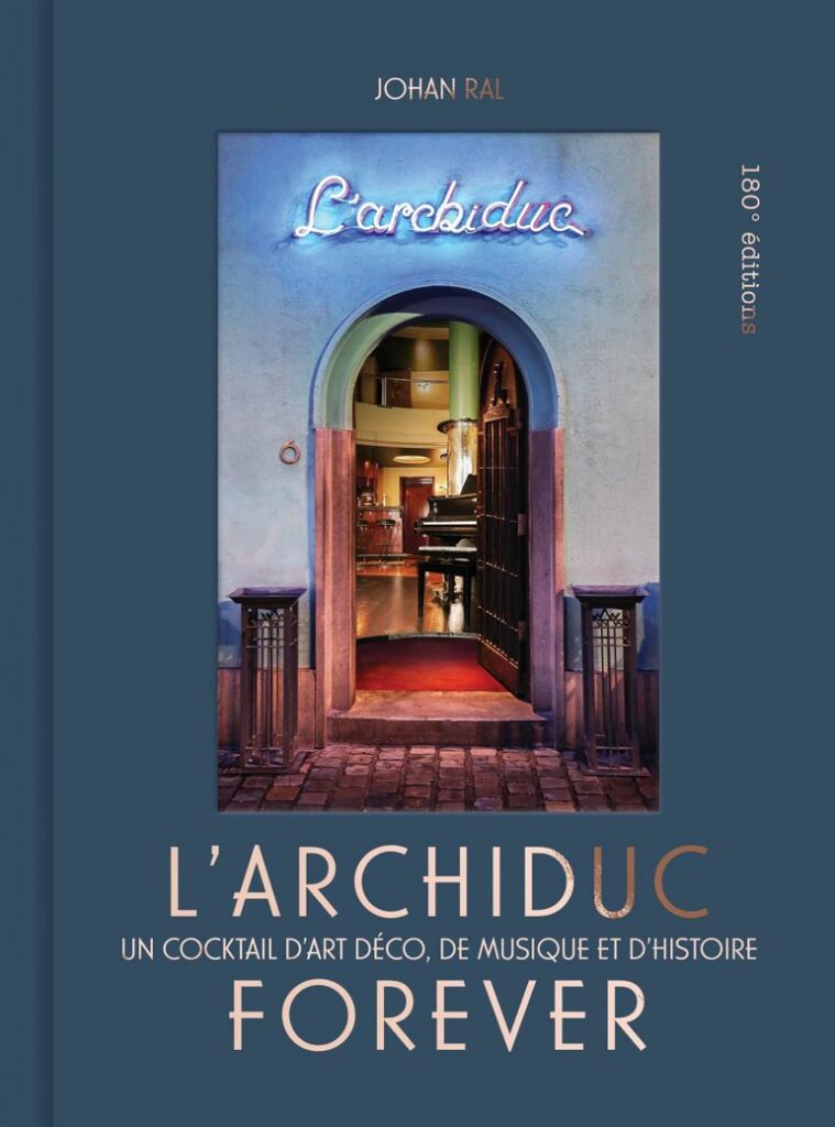"L’Archiduc Forever" : l’histoire passionnante du club de jazz Art déco iconique de Bruxelles